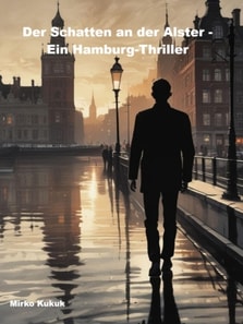 Der Schatten an der Alster - Ein Hamburg-Thriller