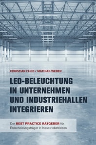 LED-Beleuchtung in Unternehmen und Industriehallen integrieren