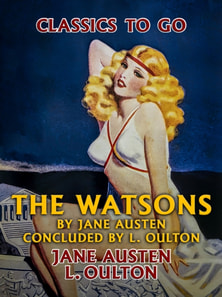 Watsons by Jane Austen, Concluded by L. Oulton