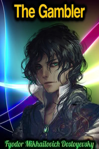 Gambler - Fyodor Mikhailovich Dostoyevsky
