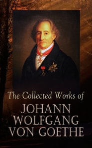 Collected Works of Johann Wolfgang von Goethe