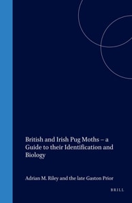 British and Irish Pug Moths - a Guide to their Identification and Biology