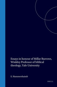 Essays in honour of Millar Burrows, Winkley Professor of biblical theology, Yale University