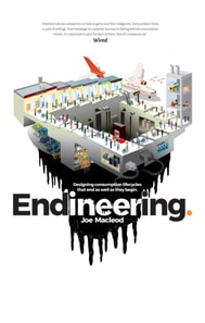 Endineering: Designing Consumption Lifecycles That End as Well as They Begin.