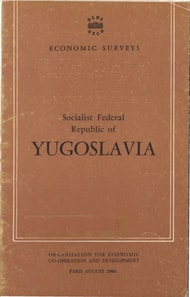 OECD Economic Surveys: Socialist Federal Republic of Yugoslavia 1966