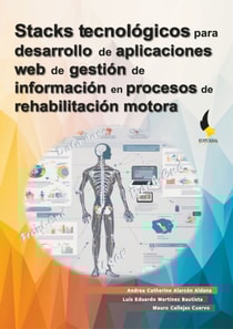 Stacks tecnologicos para desarrollo de aplicaciones web de gestion de informacion en procesos de rehabilitacion motora
