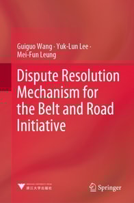 Dispute Resolution Mechanism for the Belt and Road Initiative