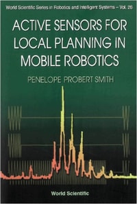Active Sensors For Local Planning In Mobile Robotics