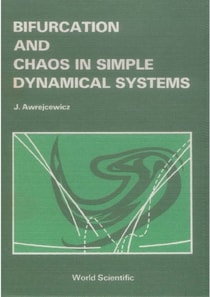 Bifurcation And Chaos In Simple Dynamical Systems