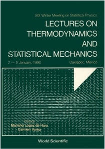Lectures On Thermodynamics And Statistical Mechanics - Xix Winter Meeting On Statistical Physics