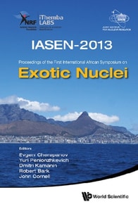 Exotic Nuclei (Iasen-2013) - Proceedings Of The First International African Symposium On Exotic Nuclei