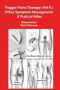 Trigger Point Therapy (Vol II.) Other Symptom Managment: A Pratical Atlas