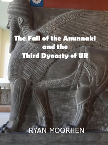 Fall of the Anunnaki and the Third Dynasty of UR