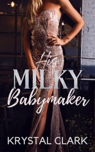 His Milky Babymaker