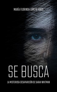 Se Busca. La Misteriosa Desaparicion de Sarah Whitman