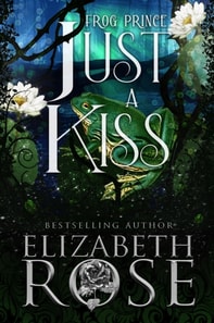 Just a Kiss: A Retelling of The Frog Prince
