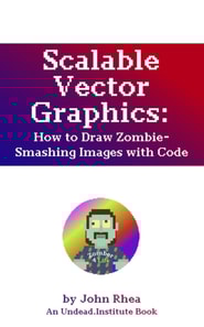 Scalable Vector Graphics: How to Draw Zombie-Smashing Images with Code