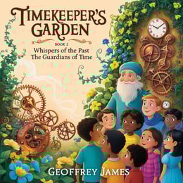 Timekeeper's Garden: Book 2 - Whispers of the Past The Guardians of Time