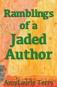 Ramblings of a Jaded Author