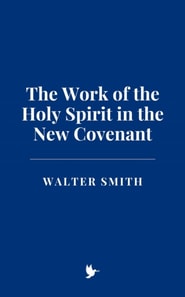 Work of the Holy Spirit in the New Covenant