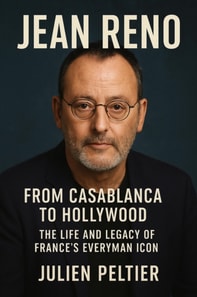 Jean Reno - From Casablanca to Hollywood: The Life and Legacy of France's Everyman Icon