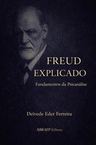 FREUD EXPLICADO: Fundamentos da Psicanalise
