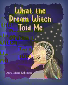 What the Dream Witch Told Me