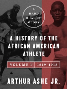 Hard Road to Glory, Volume 1 (1619-1918)