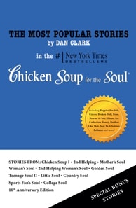 Most Popular Stories By Dan Clark In Chicken Soup For The Soul