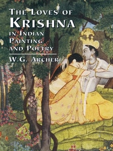 Loves of Krishna in Indian Painting and Poetry