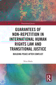 Guarantees of Non-Repetition in International Human Rights Law and Transitional Justice