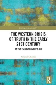 Western Crisis of Truth in the Early 21st Century