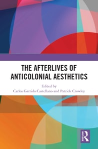 Afterlives of Anticolonial Aesthetics