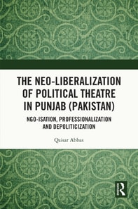 Neo-liberalization of Political Theatre in Punjab (Pakistan)