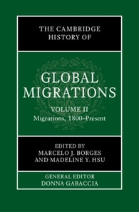 Cambridge History of Global Migrations: Volume 2, Migrations, 1800-Present