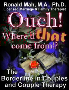 Ouch! Where'd that come from?! The Borderline in Couples and Couple Therapy