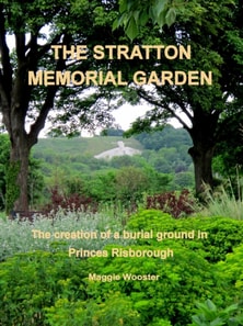 Stratton Memorial Garden The creation of a burial ground in Princes Risborough