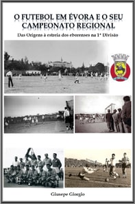 O Futebol em Evora e o seu Campeonato Regional ate 1953
