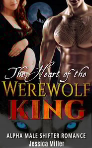 Heart of the Werewolf King (Alpha Male Shifter Romance)