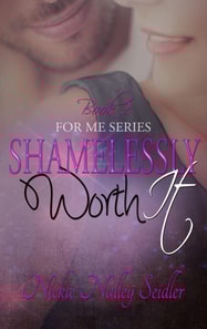 Shamelessly Worth It