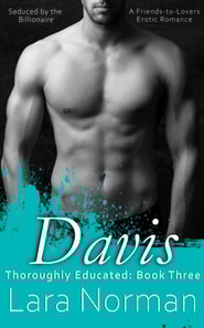 Davis: Seduced By the Billionaire; A Friends-to-Lovers Erotic Romance