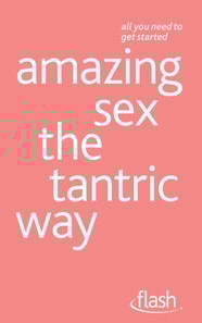 Amazing Sex The Tantric Way: Flash