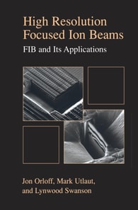 High Resolution Focused Ion Beams: FIB and its Applications