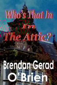 Who's that in the Attic?