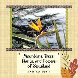 Mountains, Trees, Plants, and Flowers of Swaziland