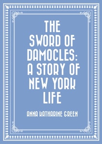 Sword of Damocles: A Story of New York Life