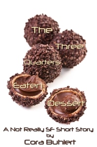 Three Quarters Eaten Dessert
