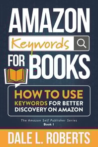 Amazon Keywords for Books: How to Use Keywords for Better Discovery on Amazon