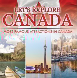 Let's Explore Canada (Most Famous Attractions in Canada)