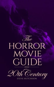 Horror Movie Guide: 20th Century (2022 Edition)